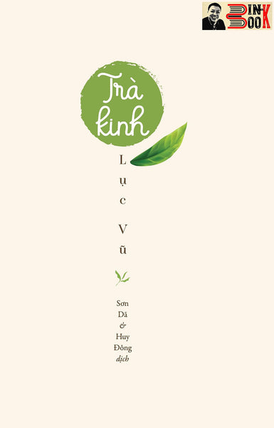 Trà Kinh -Lục Vũ–Sơn Nhã & Huy Đông Dịch–Thái Hà-Nxb Thế Giới