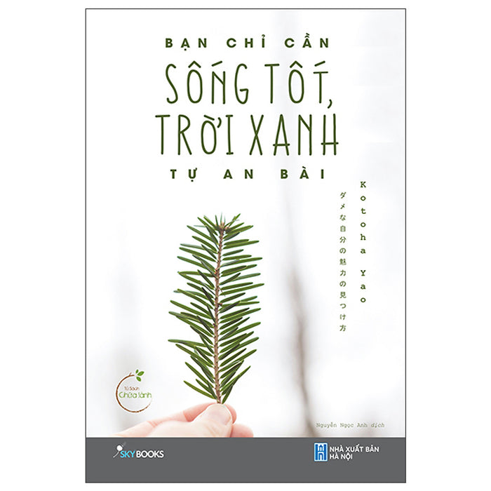 Bạn Chỉ Cần Sống Tốt, Trời Xanh Tự An Bài Bạn Chỉ Cần Sống Tốt, Trời Xanh Tự An Bài