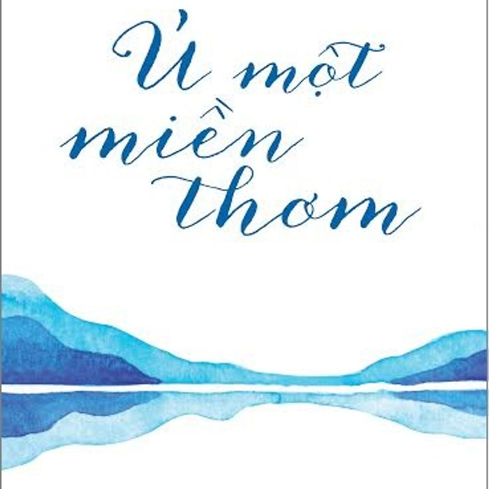 Ủ Một Miền Thơm Ủ Một Miền Thơm