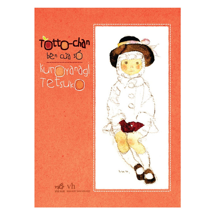 Totto - Chan Bên Cửa Sổ (Tái Bản) Totto - Chan Bên Cửa Sổ (Tái Bản)
