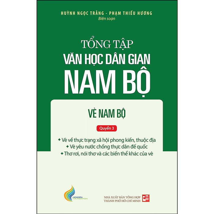 Tập Iii: Quyển 3 - Tổng Tập Văn Học Dân Gian Nam Bộ - Vè Nam Bộ Tập Iii: Quyển 3 - Tổng Tập Văn Học Dân Gian Nam Bộ - Vè Nam Bộ