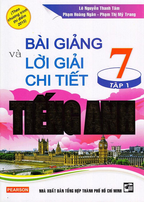Bài Giảng Và Lời Giải Chi Tiết Anh 7 - Tập 1 Bài Giảng Và Lời Giải Chi Tiết Anh 7 - Tập 1