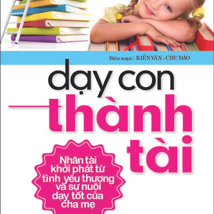 Dạy Con Thành Tài Dạy Con Thành Tài