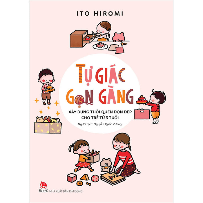Tự Giác Gọn Gàng - Xây Dựng Thói Quen Dọn Dẹp Cho Trẻ Từ 3 Tuổi Tự Giác Gọn Gàng - Xây Dựng Thói Quen Dọn Dẹp Cho Trẻ Từ 3 Tuổi