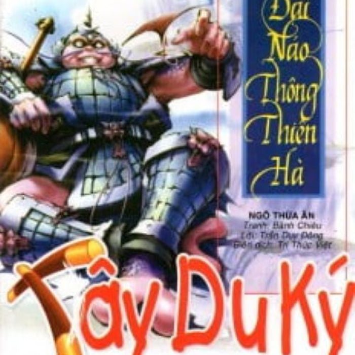 Tây Du Ký Tập 12 - Đại Náo Thông Thiên Hà Tây Du Ký Tập 12 - Đại Náo Thông Thiên Hà