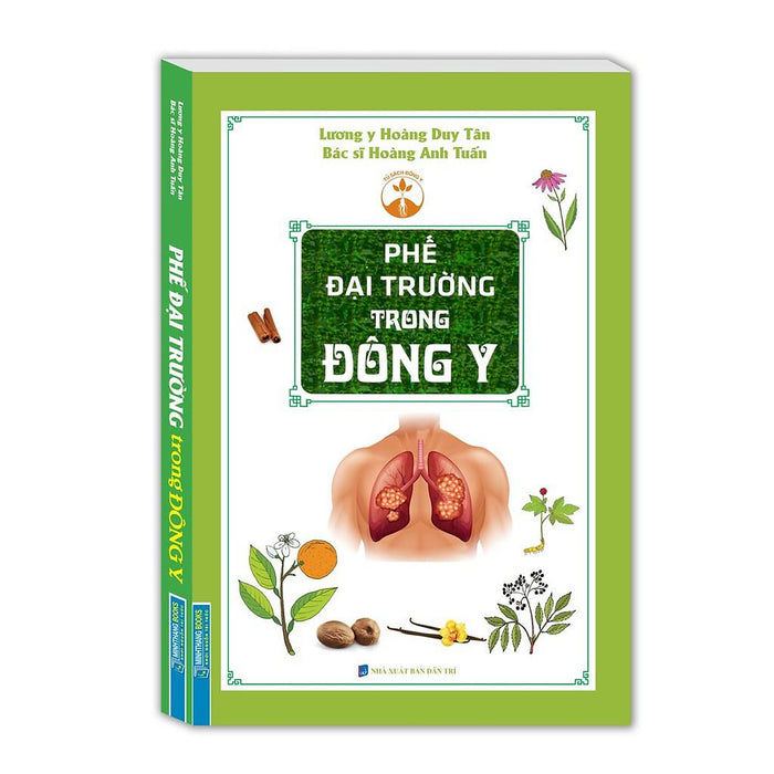 Sách - Phế Đại Trường Trong Đông Y (Bìa Mềm) Kèm Quà Tặng Sách - Phế Đại Trường Trong Đông Y (Bìa Mềm) Kèm Quà Tặng
