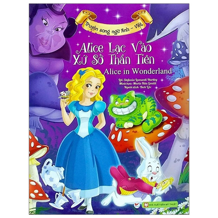 Alice Lạc Vào Xứ Sở Thần Tiên (Song Ngữ Anh - Việt) - Tái Bản 2020 Alice Lạc Vào Xứ Sở Thần Tiên (Song Ngữ Anh - Việt) - Tái Bản 2020