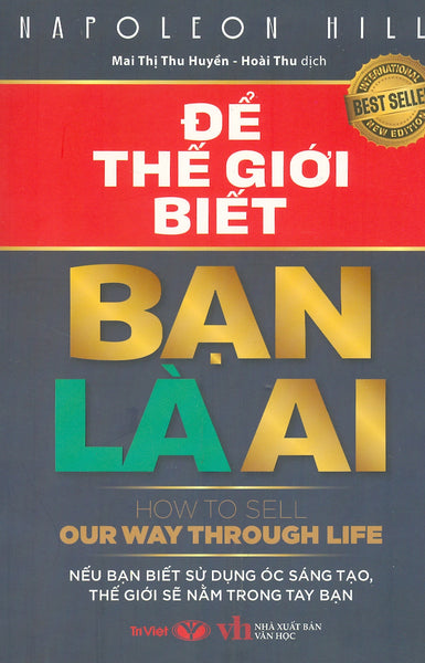 Để Thế Giới Biết Bạn Là Ai - Nếu Bạn Biết Sử Dụng Óc Sáng Tạo, Thế Giới Sẽ Nằm Trong Tay Bạn