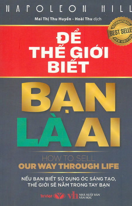 Để Thế Giới Biết Bạn Là Ai - Nếu Bạn Biết Sử Dụng Óc Sáng Tạo, Thế Giới Sẽ Nằm Trong Tay Bạn Để Thế Giới Biết Bạn Là Ai - Nếu Bạn Biết Sử Dụng Óc Sáng Tạo, Thế Giới Sẽ Nằm Trong Tay Bạn