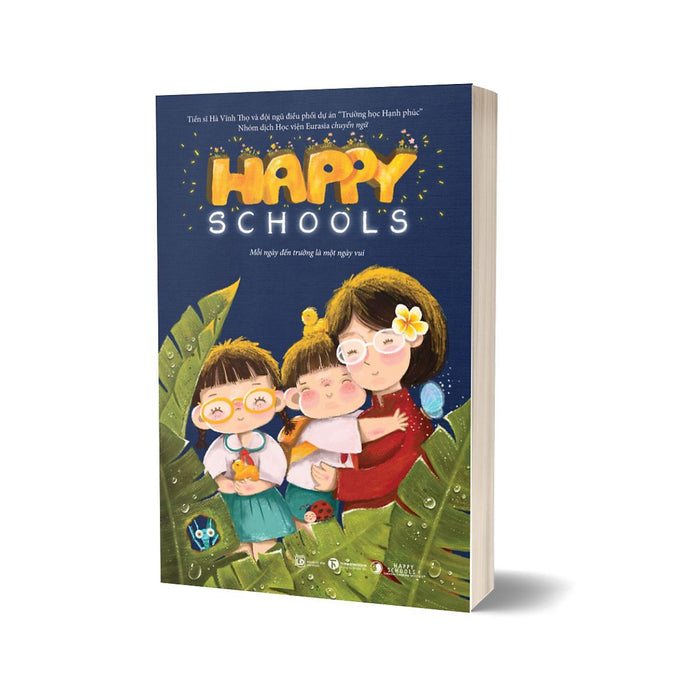 Happy Schools - Mỗi Ngày Đến Trường Là Một Ngày Vui Happy Schools - Mỗi Ngày Đến Trường Là Một Ngày Vui