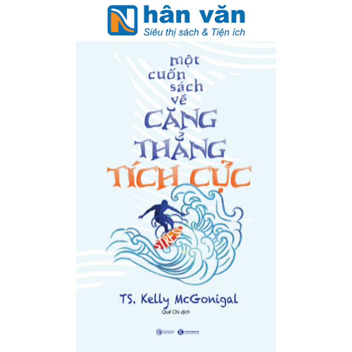 Một Cuốn Sách Về Căng Thẳng Tích Cực Một Cuốn Sách Về Căng Thẳng Tích Cực