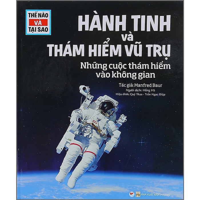 Thế Nào Và Tại Sao - Hành Tinh Và Thám Hiểm Vũ Trụ Thế Nào Và Tại Sao - Hành Tinh Và Thám Hiểm Vũ Trụ