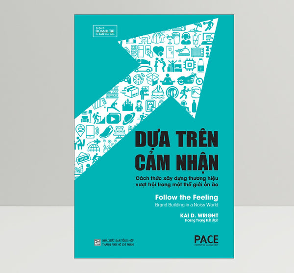 Sách Pace Books - Dựa Trên Cảm Nhận (Follow The Feeling) - Kai D. Wright