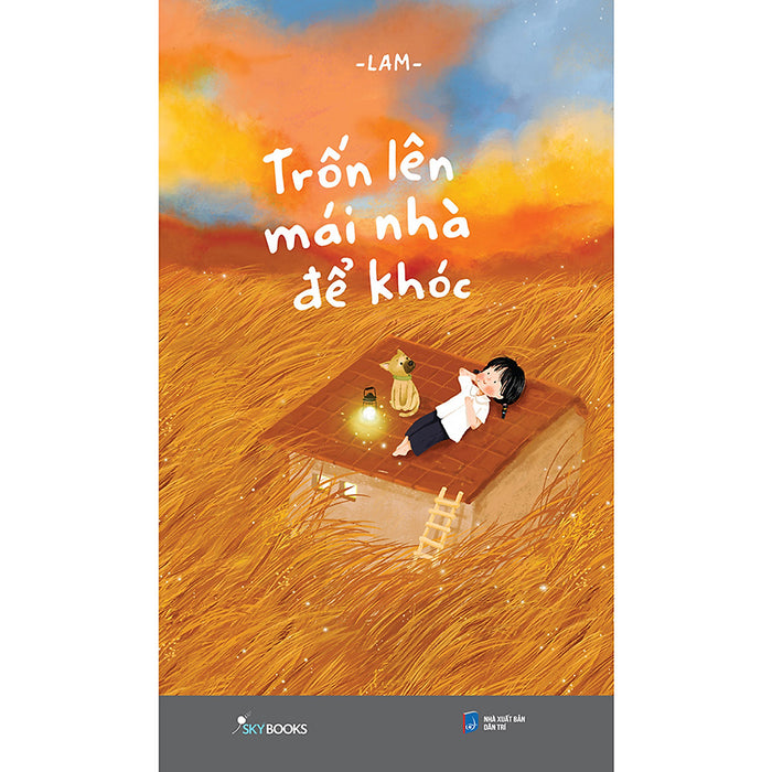 Trốn Lên Mái Nhà Để Khóc Trốn Lên Mái Nhà Để Khóc