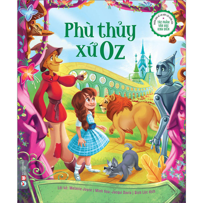 Phù Thủy Xứ Oz - Phiên Bản Kể Lại Đầy Lôi Cuốn Của Các Tác Phẩm Văn Học Kinh Điển Phù Thủy Xứ Oz - Phiên Bản Kể Lại Đầy Lôi Cuốn Của Các Tác Phẩm Văn Học Kinh Điển