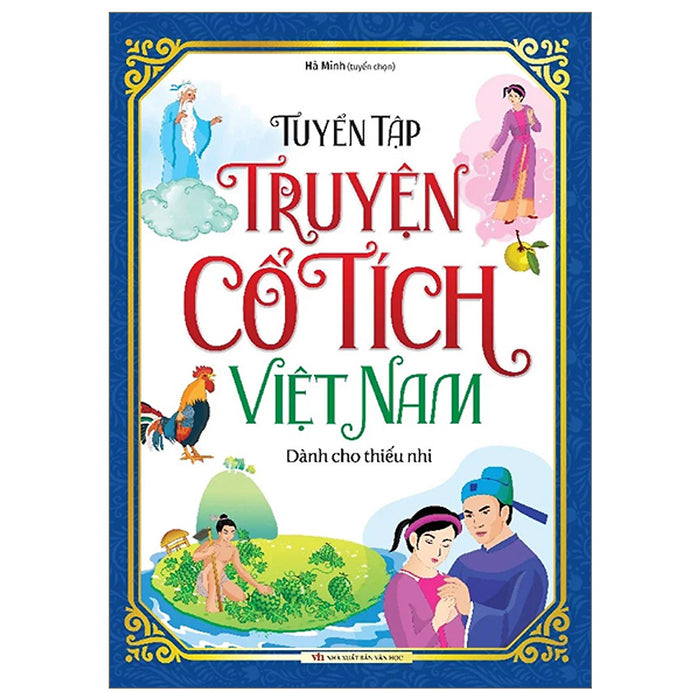 Tuyển Tập Truyện Cổ Tích Việt Nam Dành Cho Thiếu Nhi Tuyển Tập Truyện Cổ Tích Việt Nam Dành Cho Thiếu Nhi