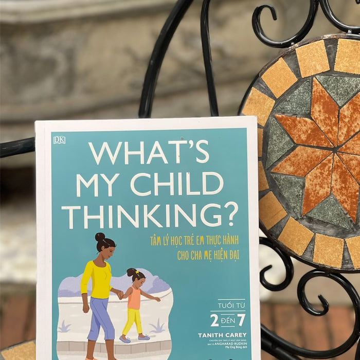 (In Màu Toàn Bộ)Tủ Sách Dk- What’S My Teernager Thinking - Tâm Lý Học Trẻ Em Thực Hành Cho Cha Mẹ Hiện Đại (Tuổi Từ 2 Đến 7)  – Tanith Carey – Mẹ Ong Bông Dịch –Thái Hà - Nxb Công Thương (In Màu Toàn Bộ)Tủ Sách Dk- What’S My Teernager Thinking - Tâm Lý Học Trẻ Em Thực Hành Cho Cha Mẹ Hiện Đại (Tuổi Từ 2 Đến 7)  – Tanith Carey – Mẹ Ong Bông Dịch –Thái Hà - Nxb Công Thương