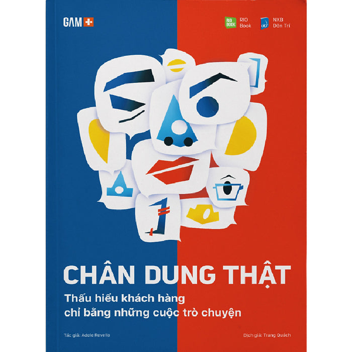 Chân Dung Thật - Thấu Hiểu Khách Hàng Chỉ Bằng Những Cuộc Trò Chuyện Chân Dung Thật - Thấu Hiểu Khách Hàng Chỉ Bằng Những Cuộc Trò Chuyện