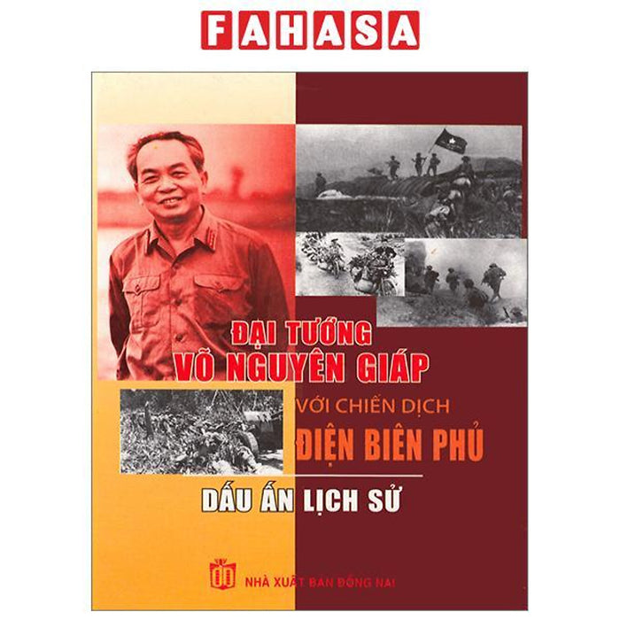 Đại Tướng Võ Nguyên Giáp Với Chiến Dịch Điện Biên Phủ - Dấu Ân Lịch Sử Đại Tướng Võ Nguyên Giáp Với Chiến Dịch Điện Biên Phủ - Dấu Ân Lịch Sử