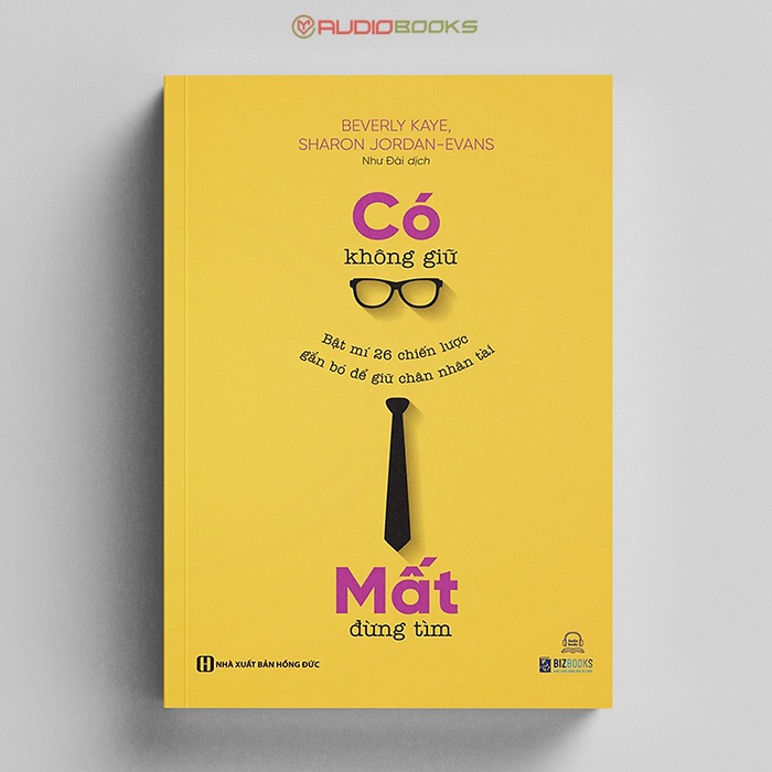 Có Không Giữ, MấT ĐừNg TìM - BậT Mí 26 ChiếN LượC GắN Bó Để Giữ Chân Nhân TàI Có Không Giữ, MấT ĐừNg TìM - BậT Mí 26 ChiếN LượC GắN Bó Để Giữ Chân Nhân TàI