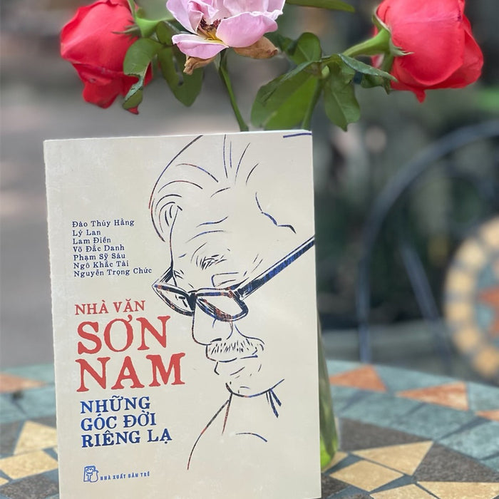 Nhà Văn Sơn Nam - Những Góc Đời Riêng Lạ - Nhiều Tác Giả – Nxb Trẻ Nhà Văn Sơn Nam - Những Góc Đời Riêng Lạ - Nhiều Tác Giả – Nxb Trẻ