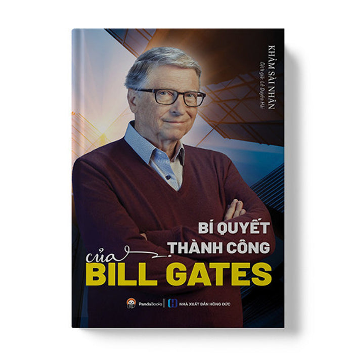 Bí Quyết Thành Công Của Bill Gates Bí Quyết Thành Công Của Bill Gates