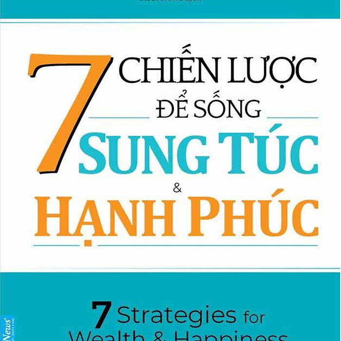7 Chiến Lược Để Sống Sung Túc Và Hạnh Phúc _Fn 7 Chiến Lược Để Sống Sung Túc Và Hạnh Phúc _Fn