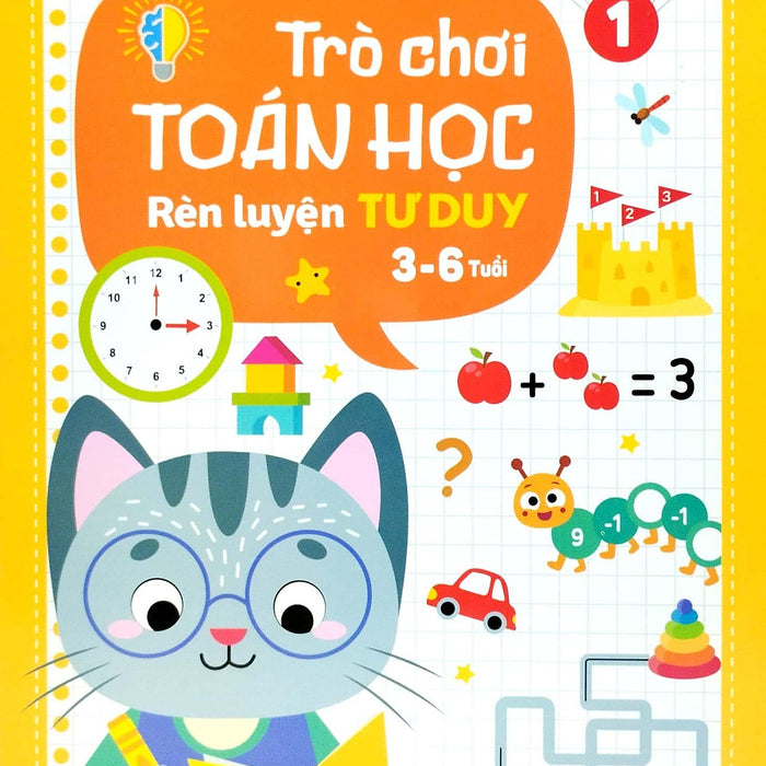 Trò Chơi Toán Học 1 (Rèn Luyện Tư Duy 3-6 Tuổi) Trò Chơi Toán Học 1 (Rèn Luyện Tư Duy 3-6 Tuổi)