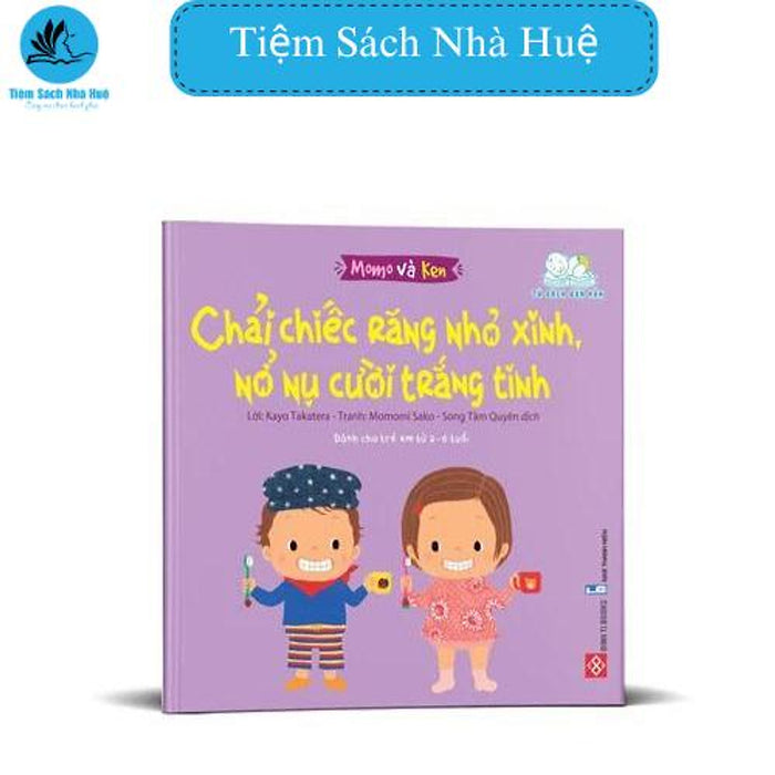 Sách Cho Con Momo Và Ken- Chải Chiếc Răng Nhỏ Xinh, Nở Nụ Cười Trắng Tinh, Đinh Tị, Tiệm Sách Nhà Huệ Sách Cho Con Momo Và Ken- Chải Chiếc Răng Nhỏ Xinh, Nở Nụ Cười Trắng Tinh, Đinh Tị, Tiệm Sách Nhà Huệ