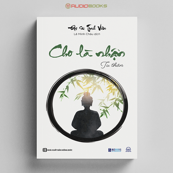 Cho Là Nhận: Tu Thân - Đại Sư Tinh Vân