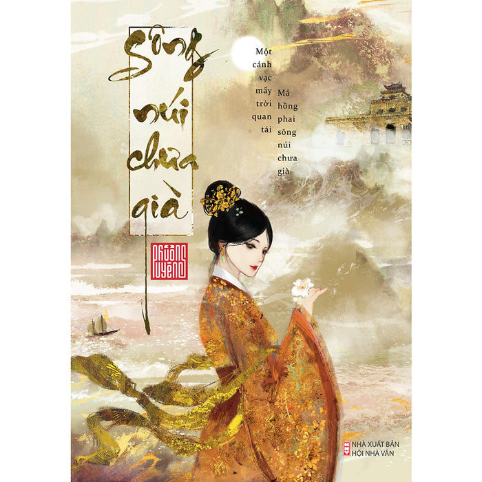 Sông Núi Chưa Già - Truyện Ngắn Cảm Hứng Lịch Sử Sông Núi Chưa Già - Truyện Ngắn Cảm Hứng Lịch Sử