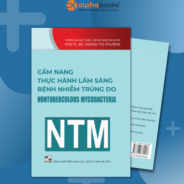 Cẩm Nang Thực Hành Lâm Sàng Bệnh Nhiễm Trùng Do Nontuberculous Mycobacteria - Ntm (Pgs.Ts.Bs. Hoàng Thị Phượng)