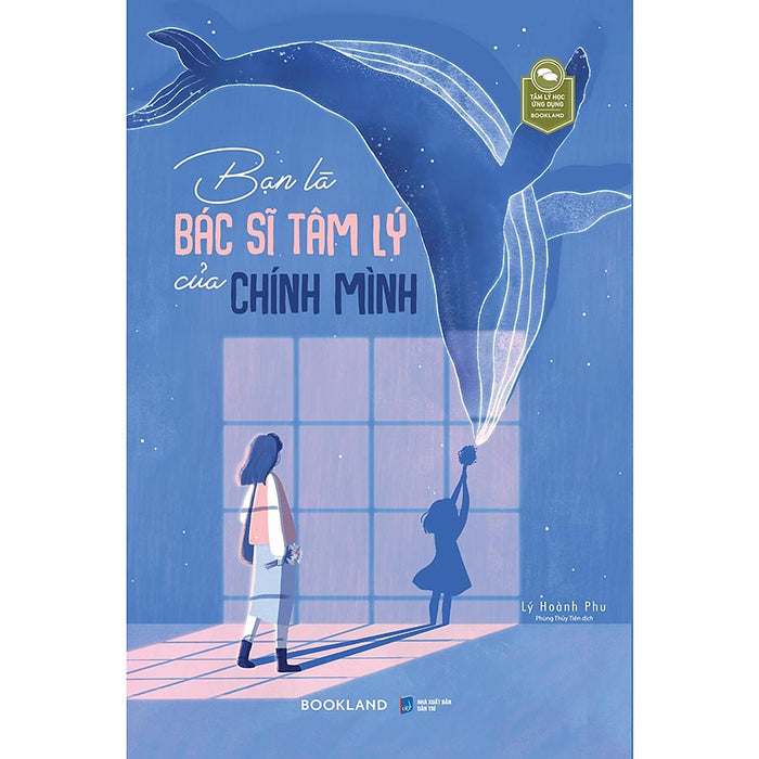 Bạn Là Bác Sĩ Tâm Lý Của Chính Mình Bạn Là Bác Sĩ Tâm Lý Của Chính Mình