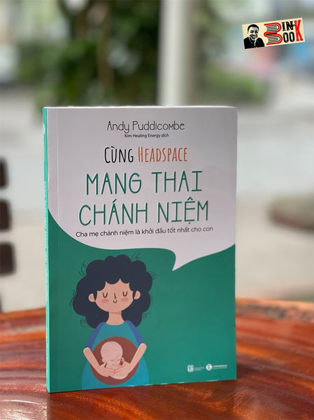 Cùng Headspace -Mang Thai Chánh Niệm - Andy Puddicombe - Thái Hà – Nxb Lao Động