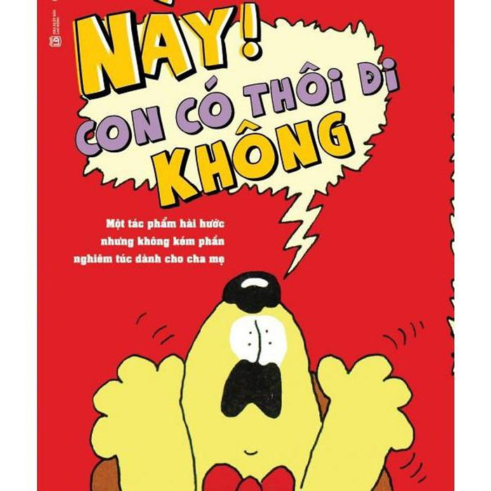 Sách - Này, Con Có Thôi Đi Không ! - Thái Hà Sách - Này, Con Có Thôi Đi Không ! - Thái Hà