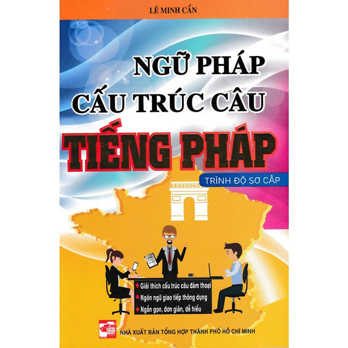 Ngữ Pháp Cấu Trúc Câu Tiếng Pháp Trình Độ Sơ Cấp Ngữ Pháp Cấu Trúc Câu Tiếng Pháp Trình Độ Sơ Cấp