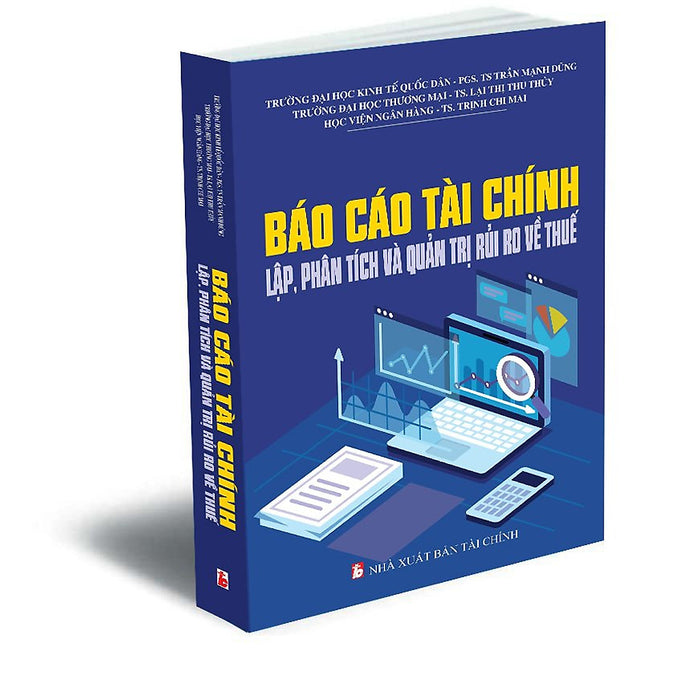 Báo Cáo Tài Chính - Lập, Phân Tích Và Quản Trị Rủi Ro Về Thuế Báo Cáo Tài Chính - Lập, Phân Tích Và Quản Trị Rủi Ro Về Thuế