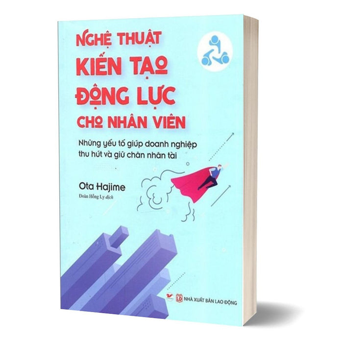 Nghệ Thuật Kiến Tạo Động Lực Cho Nhân Viên Nghệ Thuật Kiến Tạo Động Lực Cho Nhân Viên