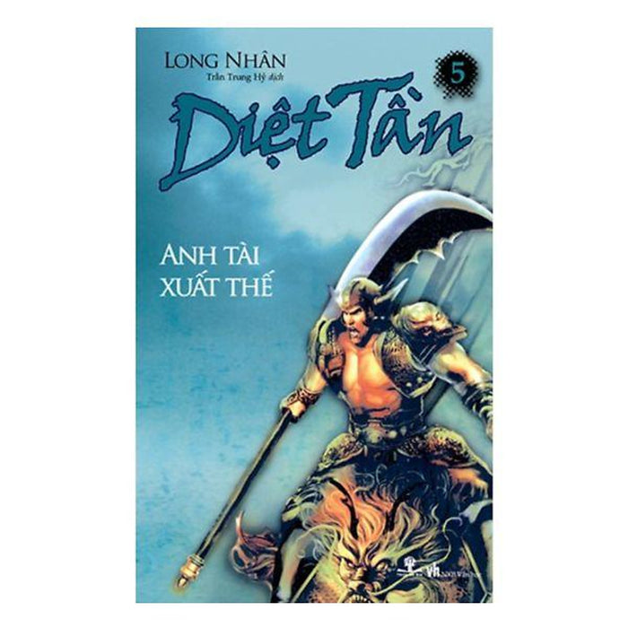 Diệt Tần -Tập 5 : Anh Tài Xuất Thế Diệt Tần -Tập 5 : Anh Tài Xuất Thế