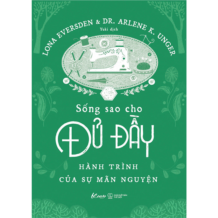 Sống Sao Cho Đủ Đầy – Hành Trình Của Sự Mãn Nguyện Sống Sao Cho Đủ Đầy – Hành Trình Của Sự Mãn Nguyện