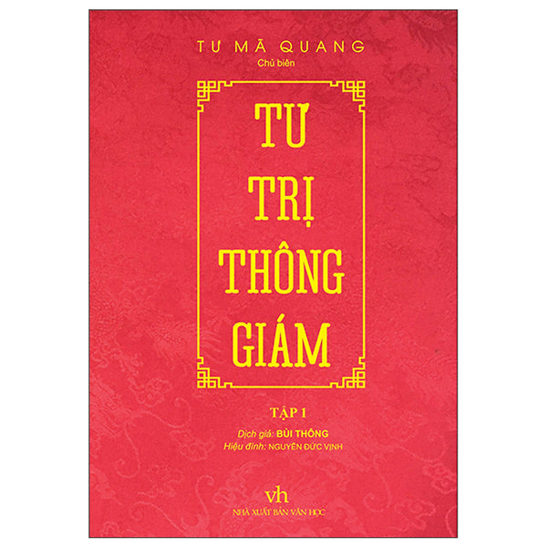 Tư Trị Thông Giám - Tập 1 (Tái Bản) (Tác Giả Tư Mã Quang)
