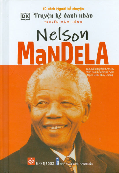 Truyện Kể Danh Nhân Truyền Cảm Hứng - Nelson Mandela
