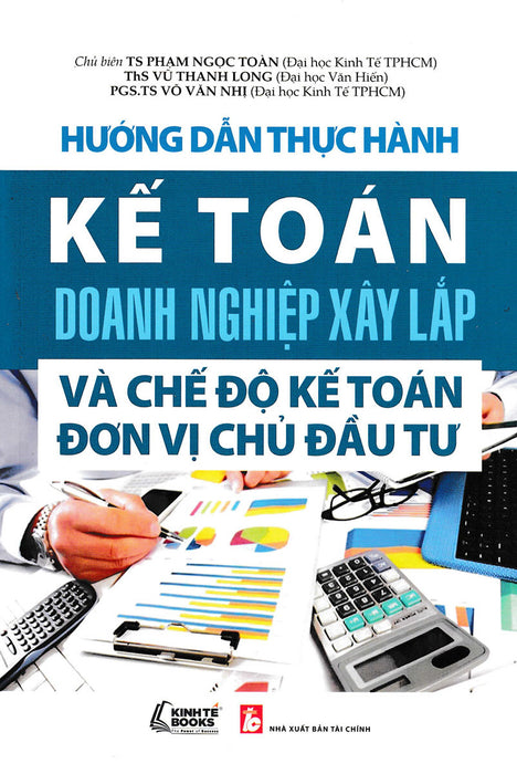 Hướng Dẫn Thực Hành Kế Toán Doanh Nghiệp Xây Lắp Và Chế Độ Kế Toán Đơn Vị Chủ Đầu Tư_Kt Hướng Dẫn Thực Hành Kế Toán Doanh Nghiệp Xây Lắp Và Chế Độ Kế Toán Đơn Vị Chủ Đầu Tư_Kt
