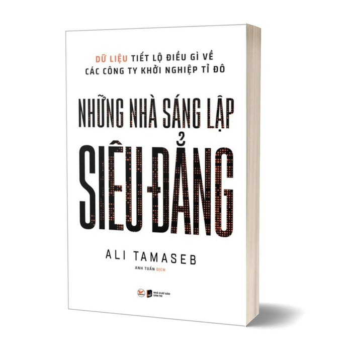Những Nhà Sáng Lập Siêu Đẳng - Dữ Liệu Tiết Lộ Điều Gì Về Các Công Ty Khởi Nghiệp Tỉ Đô Những Nhà Sáng Lập Siêu Đẳng - Dữ Liệu Tiết Lộ Điều Gì Về Các Công Ty Khởi Nghiệp Tỉ Đô