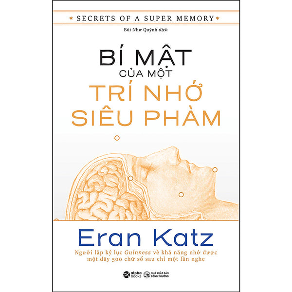 Bí Mật Của Một Trí Nhớ Siêu Phàm (Tái Bản)