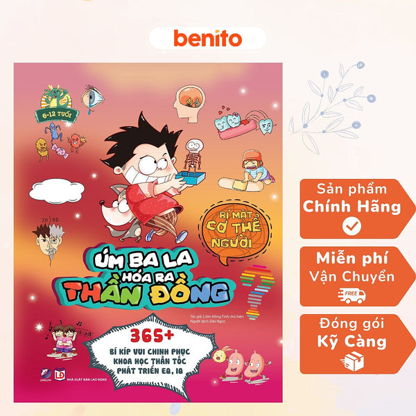 Benito - Sách Thiếu Nhi - Úm Ba La, Hóa Ra Thần Đồng - Bí Mật Cơ Thể Người - Linh Lan Books