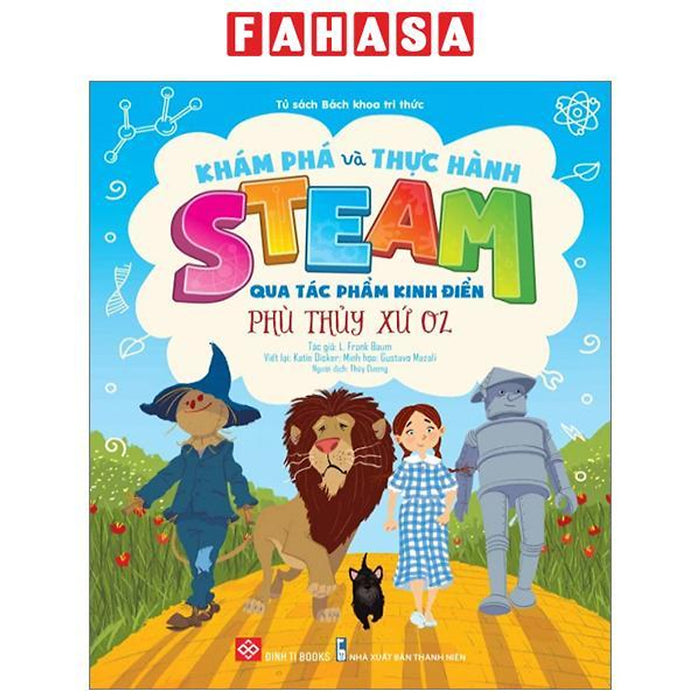 Khám Phá Và Thực Hành Steam Qua Tác Phẩm Kinh Điển - Phù Thủy Xứ Oz Khám Phá Và Thực Hành Steam Qua Tác Phẩm Kinh Điển - Phù Thủy Xứ Oz