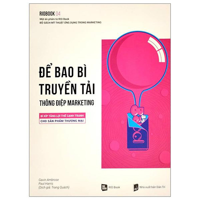 Rio Book No.4 - Để Bao Bì Truyền Tải Thông Điệp Marketing - Bí Kíp Tăng Lợi Thế Cạnh Tranh Cho Sản Phẩm Thương Mại (Tái Bản 2023) Rio Book No.4 - Để Bao Bì Truyền Tải Thông Điệp Marketing - Bí Kíp Tăng Lợi Thế Cạnh Tranh Cho Sản Phẩm Thương Mại (Tái Bản 2023)