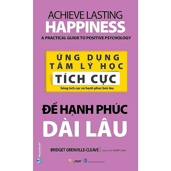 Ứng Dụng Tâm Lý Học Tích Cực - Để Hạnh Phúc Dài Lâu