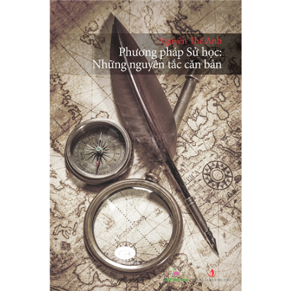 Phương Pháp Sử Học: Những Nguyên Tắc Căn Bản